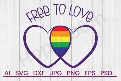 Free To Love - SVG File, DXF File