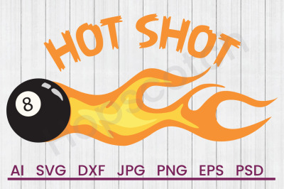 Hot Shot - SVG File, DXF File