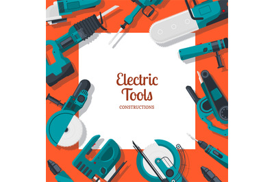 Vector background with place for text with electric construction tools