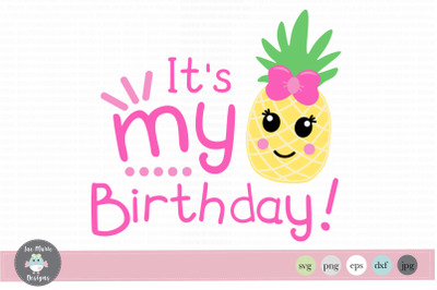 It&#039;s my birthday svg, pineapple svg, pineapple birthday svg