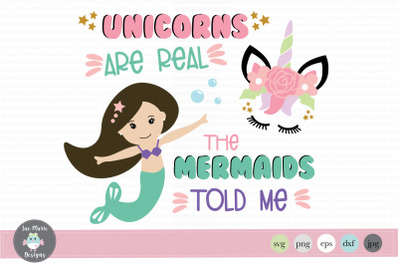 Unicorns Are Real, The Mermaids told me SVG