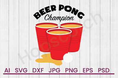 Beer Pong Champion - SVG File, DXF File