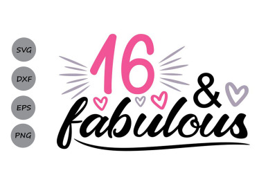 16 And Fabulous Svg, 16th Birthday Svg, Birthday Svg, Happy Birthday.