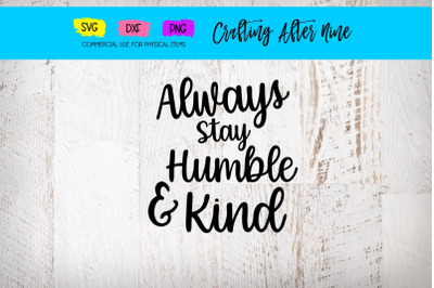 Humble and Kind SVG, Always Stay Humble and Kind SVG Cut File, Relgiou
