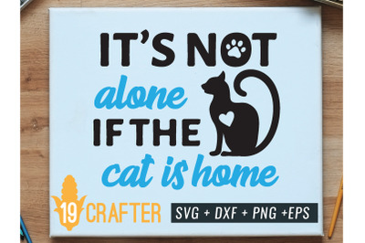 it is not alone if the dog is home svg cut file