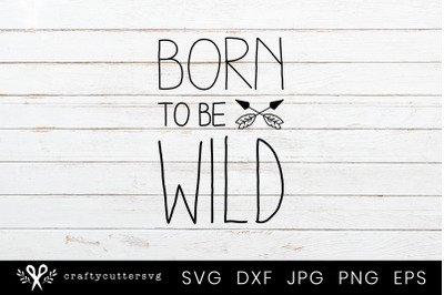 Born to be Wild Arrow Kids Svg Cutting File