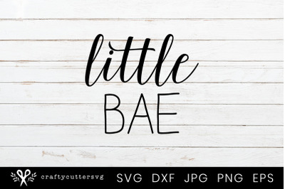 Little Bae Cute Svg for Newborn or Child Outfit