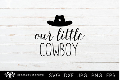Our little Cowboy Cute Svg File with Cowboy Hat
