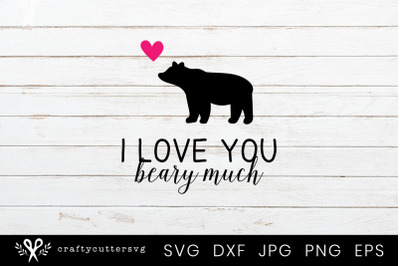 I Love you Beary Much Cute Svg Design for Valentine&#039;s Day