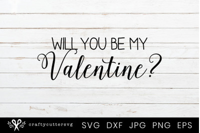 Will you be my Valentine? Valentine&#039;s Day Svg File