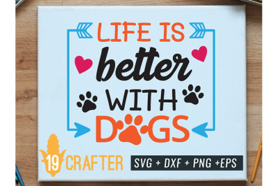life is better with dog svg cut file