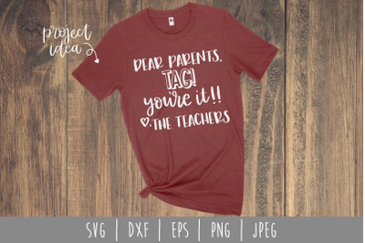 Dear Parents Tag You&#039;re It Love Teachers SVG, DXF, EPS, PNG, JPEG