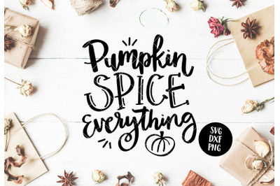 Pumpkin Spice Everything SVG DXF PNG