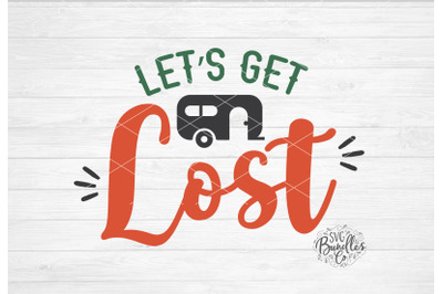 Let&#039;s Get Lost, Camping/RV SVG DXF PNG