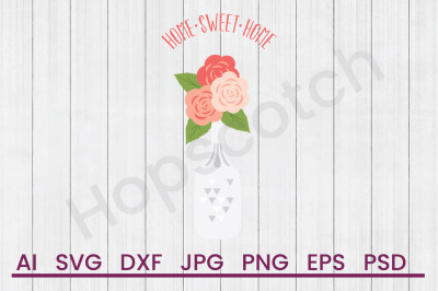 Home Sweet Home - SVG File, DXF File