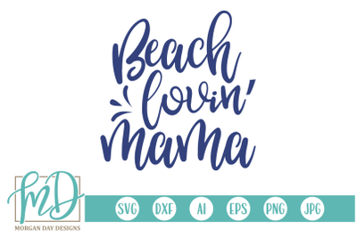 Beach Lovin&#039; Mama SVG