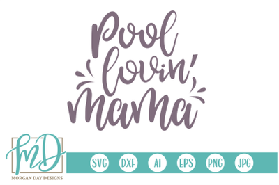 Pool Lovin&#039; Mama SVG