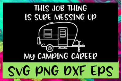 Camping Quote Funny SVG PNG DXF &amp; EPS Design Files
