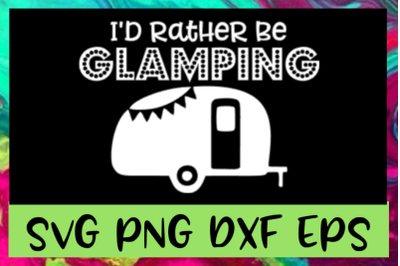 Glamping SVG PNG DXF &amp; EPS Design Files