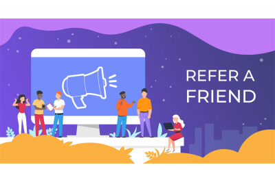 Refer a friend. People group working together on attracting audience,