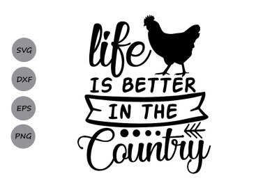 Download Life Is Better In The Country Svg Country Life Svg Farm Life Svg Free
