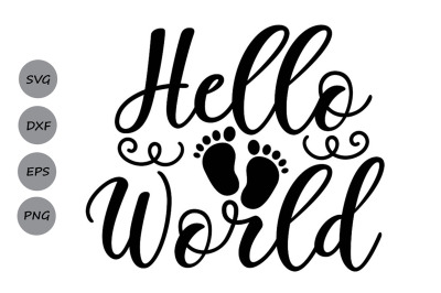 Hello World Svg, Newborn Svg, Baby Svg, Onesie Svg, Baby Shower Svg.