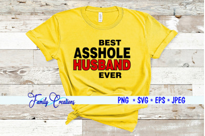 Best Asshole Husband Ever