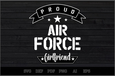 400 3609818 rpe7v7v0q4ereo9cj82wyt9zknfz0qfrxksj9pmo proud air force girlfriend svg design