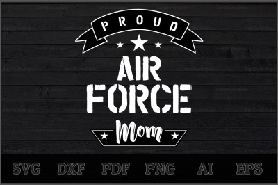 Proud Air Force Mom SVG Design