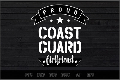 Proud Coast Guard Girlfriend SVG Design