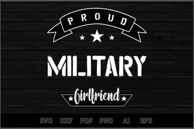 Proud Military Girlfriend SVG Design