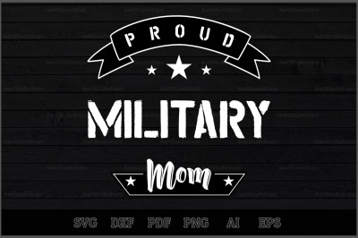 Proud Militiry Mom SVG Design