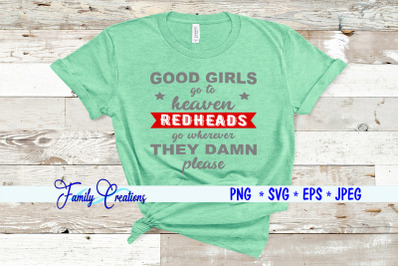 Good Girls Go To Heaven Redheads go wherever they damn please