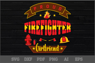 Proud Firefighter Girlfriend SVG Design