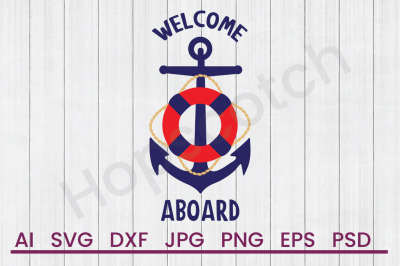 Welcome Aboard- SVG File, DXF File