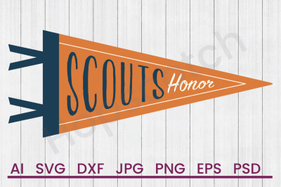 Scouts Honor- SVG File, DXF File