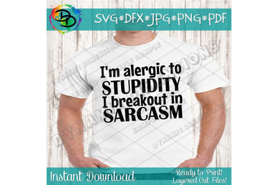 I&#039;m allergic to stupidity, I break out in sarcasm, sarcasm shirt, Funn