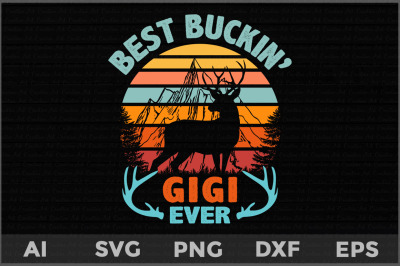 Best Buckin&#039; Gigi Ever svg, father&#039;s day deer svg, Deer Hunting svg