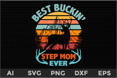 Best Buckin&#039; Step Mom Ever svg, father&#039;s day deer svg, Deer Hunting sv
