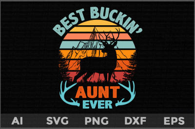 Best Buckin&#039; Aunt Ever svg, father&#039;s day deer svg, Deer Hunting svg