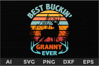 Best Buckin&#039; Granny Ever svg, father&#039;s day deer svg, Deer Hunting svg