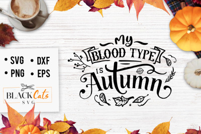 My blood type is autumn SVG
