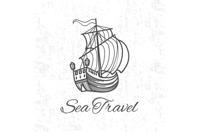 Antique travel ship on grunge background. Sea travel banner design