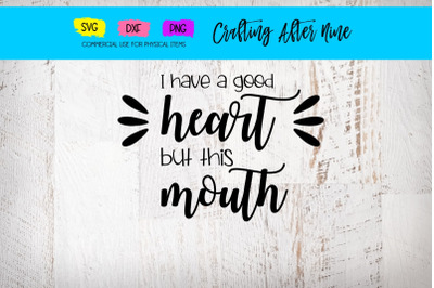 I have a Good Heart but This Mouth, What in the Actual Fuck, DXF SVG P