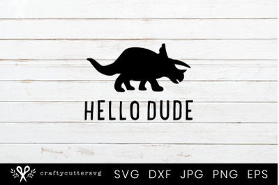 Hello Dude Dinosaur Svg Cut File