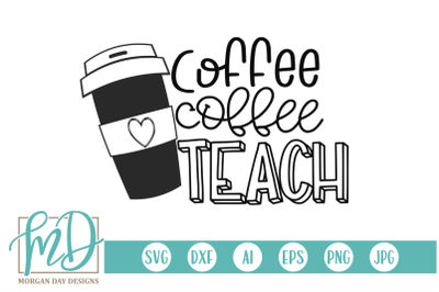 Coffee Coffee Teach SVG