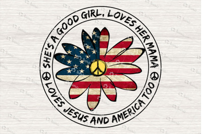 She&#039;s A Good Girl Loves Her Mama Loves Jesus And America Too, Women Sh