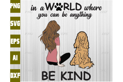 In A World Where You Can Be Anything Be Kind svg&2C; dxf&2C;eps&2C;png&2C; Digital