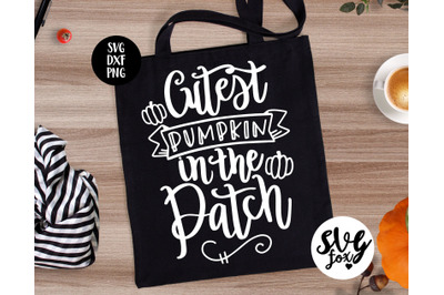 Cutest Pumpkin In The Patch, Halloween Hand Lettered SVG quote