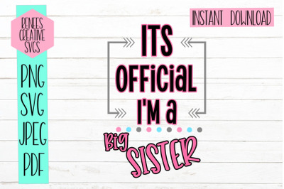 Its official, Im a big sister| Sibling SVG | SVG Cut File